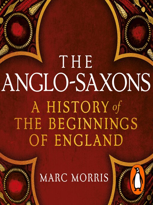 Title details for The Anglo-Saxons by Marc Morris - Available
